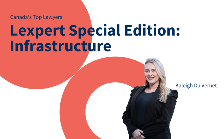 Kaleigh Du Vernet Interviewed and Quoted in the 2023 Lexpert Special Edition – Infrastructure